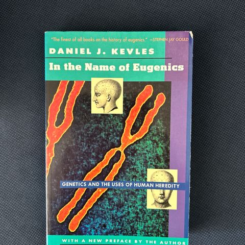 Daniel J Kevles: In the name of Eugenics