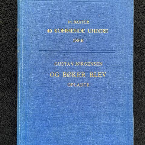 40 kommende undere - M. Baxter / Og bøker blev opladte - Gustav Jørgensen