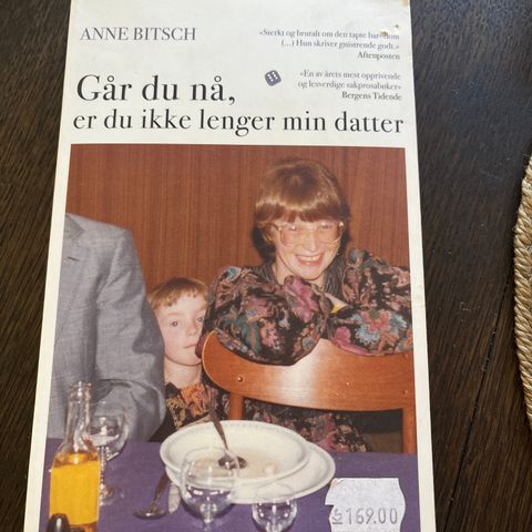 Går du nå, er du ikke lenger min datter - Anne Bitsch