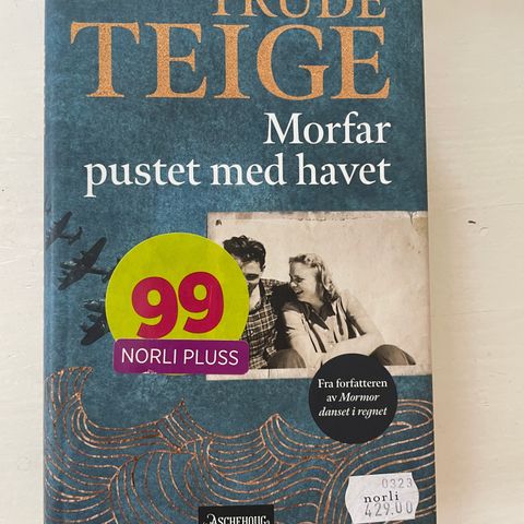 Trude Teige romanen «Morfar pustet med havet»