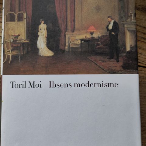 Toril Moi: Ibsens modernisme