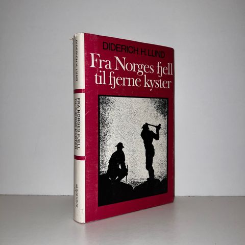 Fra Norges fjell til fjerne kyster - Diderich H. Lund. 1972