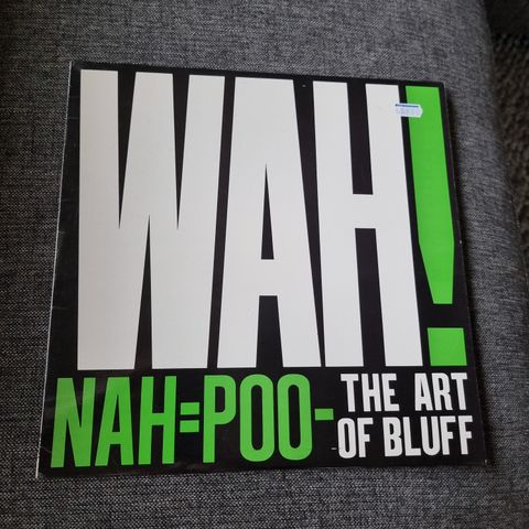 WAH!  NAH=POO-THE ART OF BLUFF