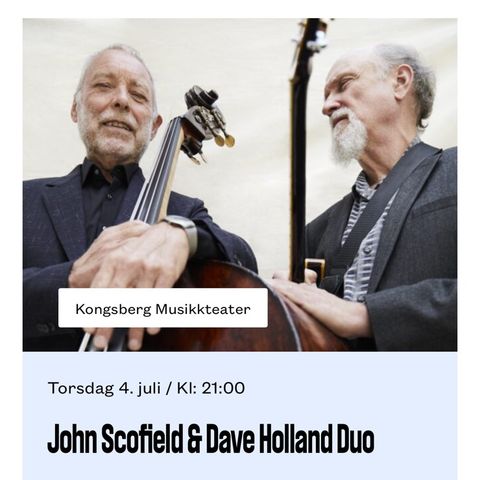 Kongsberg Jazzfestival, Joe Scofield og Dave Holland duo. 04.07.24