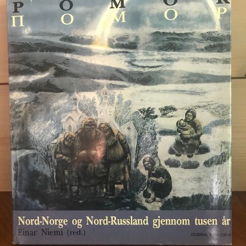 Pomor, Nord-Norge og Nord- Russland gjennom tusen år , Einar Niemi