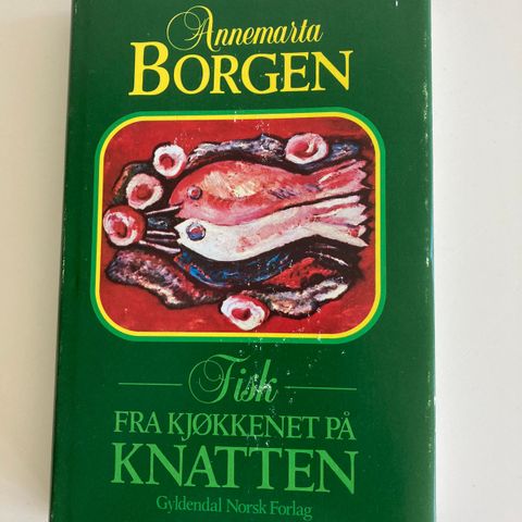 Annemarta Borgen - Fisk fra kjøkkenet på Knatten