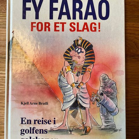 Fy farao, for et slag! En reise i golfens galskaper