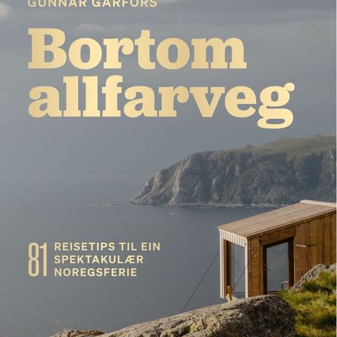 Bortom allfarveg - 81 reisetips til ein spektakulær norgesferie