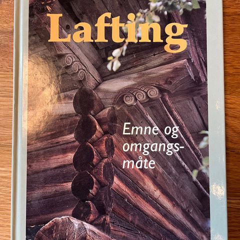 Lafting - emne og omgangsmåte