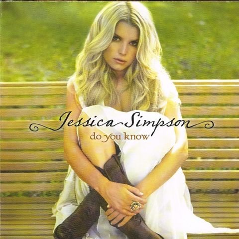 Jessica Simpson – Do You Know