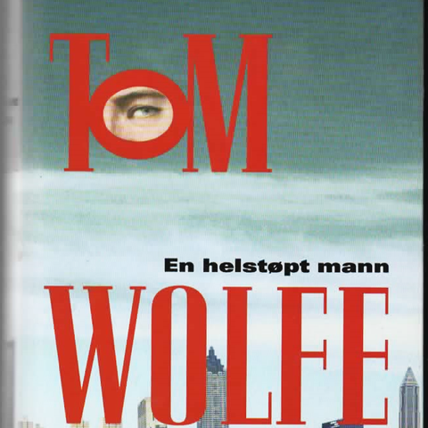 TOM WOLFE    "En helstøpt mann."