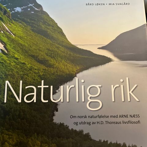 Naturlig rik  - Om norsk naturfølelse med ARNE NÆSS