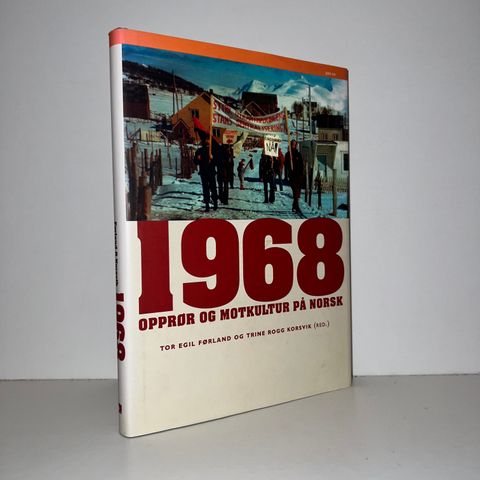 1968 Opprør og motkultur på norsk - Føreland & Korsvik (red.). 2006
