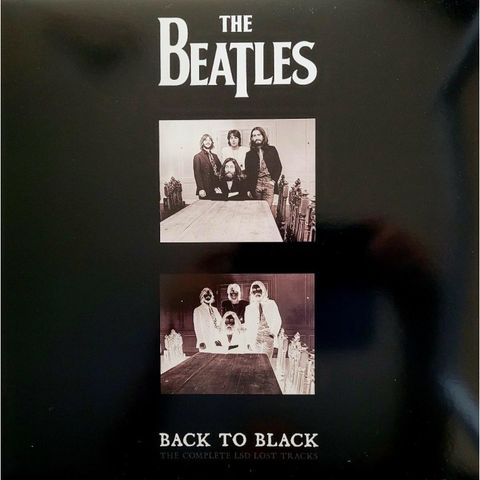 The Beatles - Back to Black ( The Complete LSD Lost Tracks ) LP