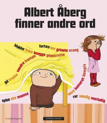 Albert Åberg finner andre ord. Barnebøker Gunilla Wolde