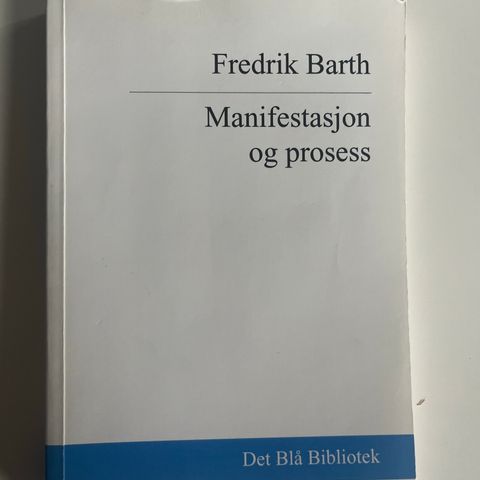 Fredrik Barth «Manifestasjon og prosess»