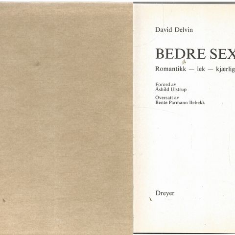 David Delvin: Bedre Sex - romantikk - lek - kjærlighet  - Dreyer 1984