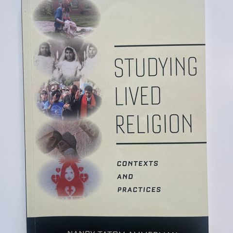 Studying lived religion , contexts and practices