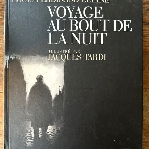 FRANSK TEGNET ROMAN: "Voyage au Bout de la Nuit."  L-F Céline / Jaques Tardi