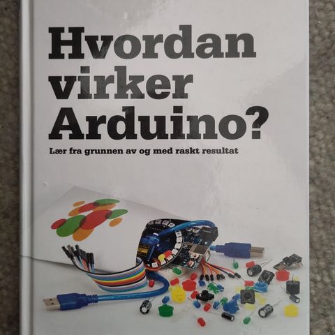 Hvordan virker Arduino? Lær fra grunnen av og med raskt resultat