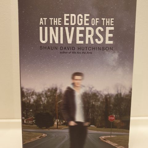 Shaun David Hutchinson "OF THE EDGE OF THE UNIVERSE"