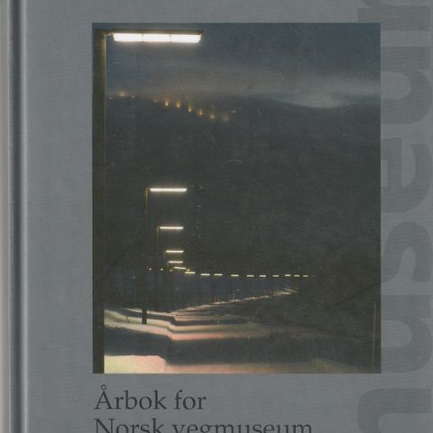 Årbok for Norsk vegmuseum  2006 Statens vegvesen Innb. rikt illustrert