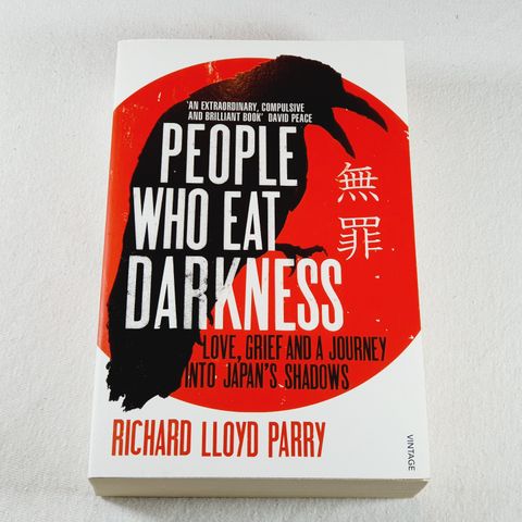 People Who Eat Darkness : Murder, Grief and a Journey into Japan's Shadows