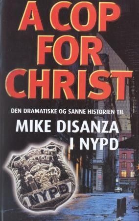 Mike Disanza "A cop for Christ"