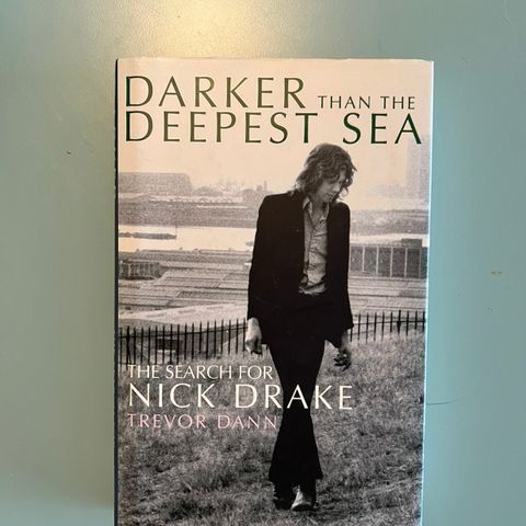 Darker than the deepest sea - In search for Nick Drake
