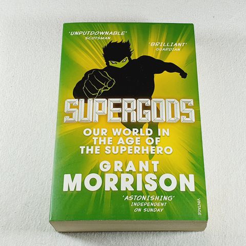 Supergods : Our World in the Age of the Superhero