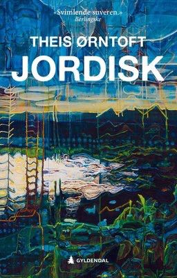 Jordisk, av Theis Ørntoft (norsk)