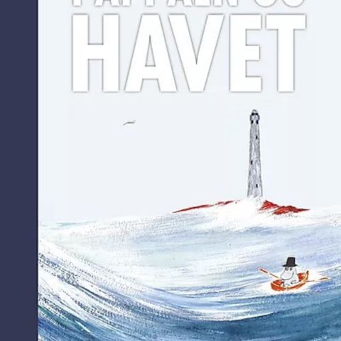 Pappaen og havet. Barnebøker Tove Jansson