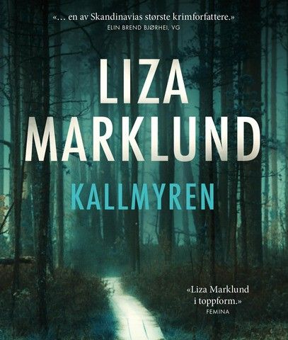 Kallmyren av Liza Marklund, Innbundet, Bokmål