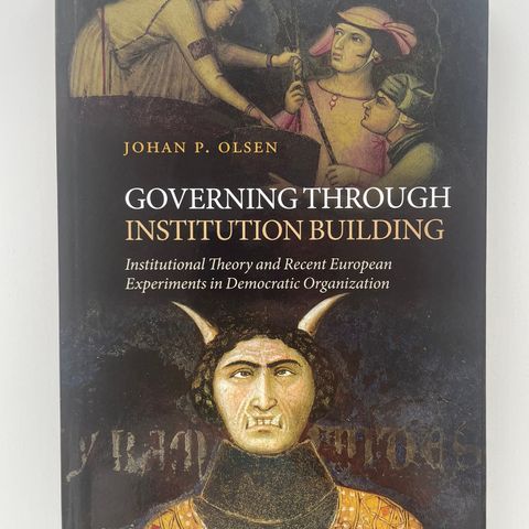 Governing through Institution Building, Johan P. Olsen