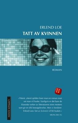 Tatt av kvinnen. Erlend Loe