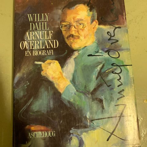 Willy Dahl: Arnulf Øverland  en biografi