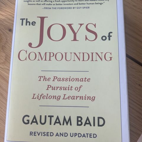 Joys Of Compounding: The Passionate Pursuit of Lifelong Learning