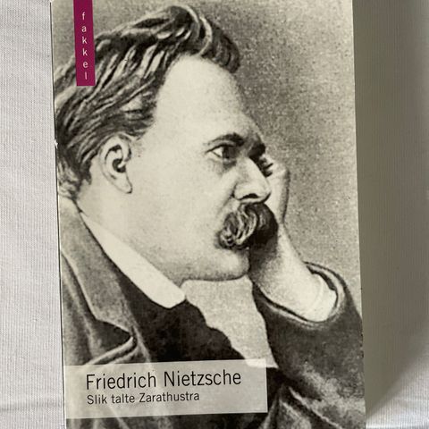 Friedrich Nietzsche «Slik talte Zarathustra»