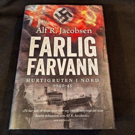 Farlig farvann – Hurtigruten i nord 1940-45 – Alf R. Jacobsen