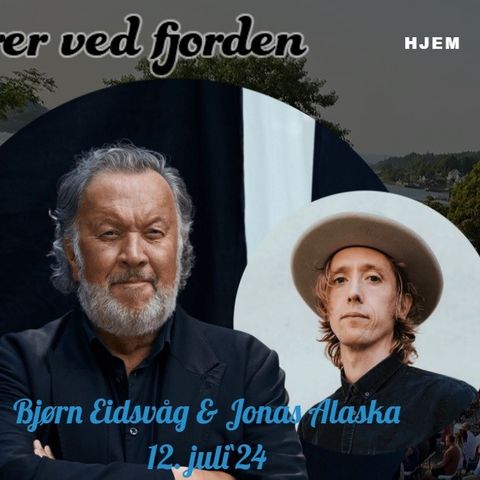 Bjørn Eidsvåg og Jonas Alaska - 2 billetter til 12. Juli 2024