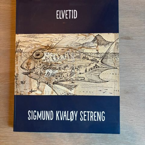 Elvetid av Sigmund Kvaløy Setreng