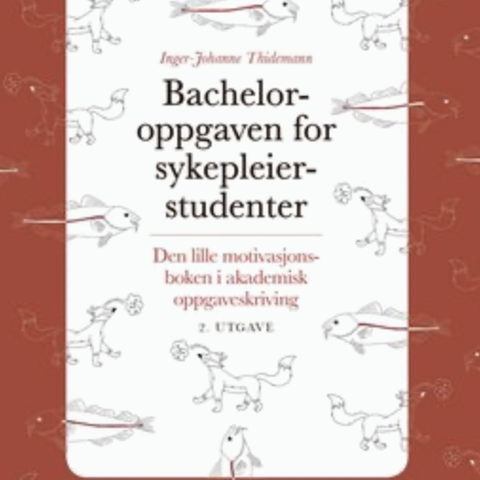 Bacheloroppgaven for sykepleierstudenter | 2019, 2. utgave