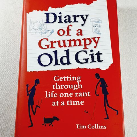 Diary of a Grumpy Old Git : Getting through life one rant at a time | Humor