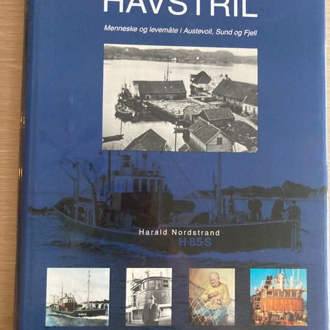 Havstril. Menneske og levemåte i Austevoll, Sund og Fjell. Av Harald Nordstrand