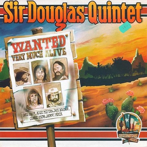 Sir Douglas Quintet – Wanted Very Much Alive