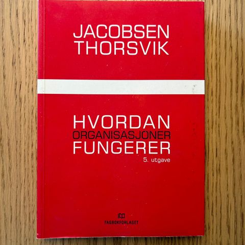 Hvordan organisasjoner fungerer - Jacobsen/Thorsvik