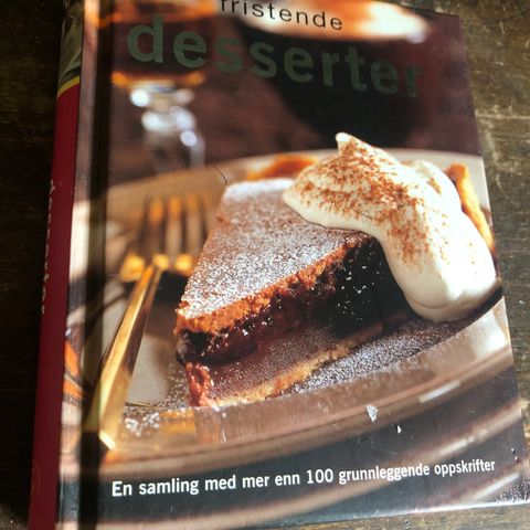 Fristende desserter. 100 grunnleggende oppskrifter