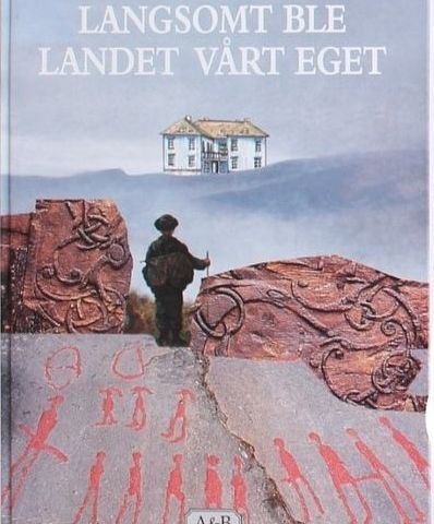 "Langsomt ble landet vårt eget" av Sverre Steen - utgitt 1997