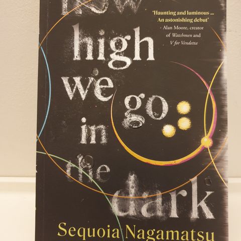 Sequoia Nagamatsu "HOW HIGH WE GO IN THE DARK"