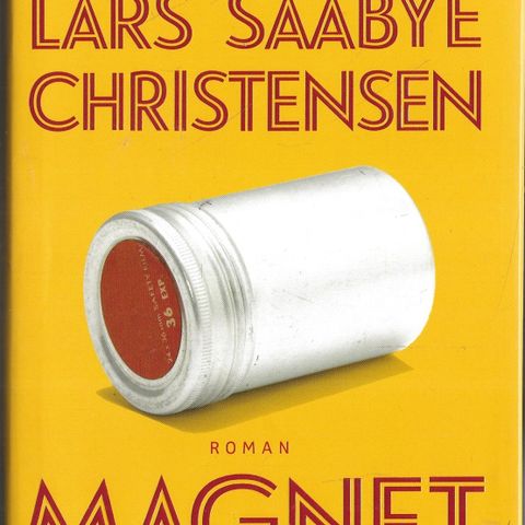 Lars Saabye Christensen: Magnet    roman  - Cappelen DAMM